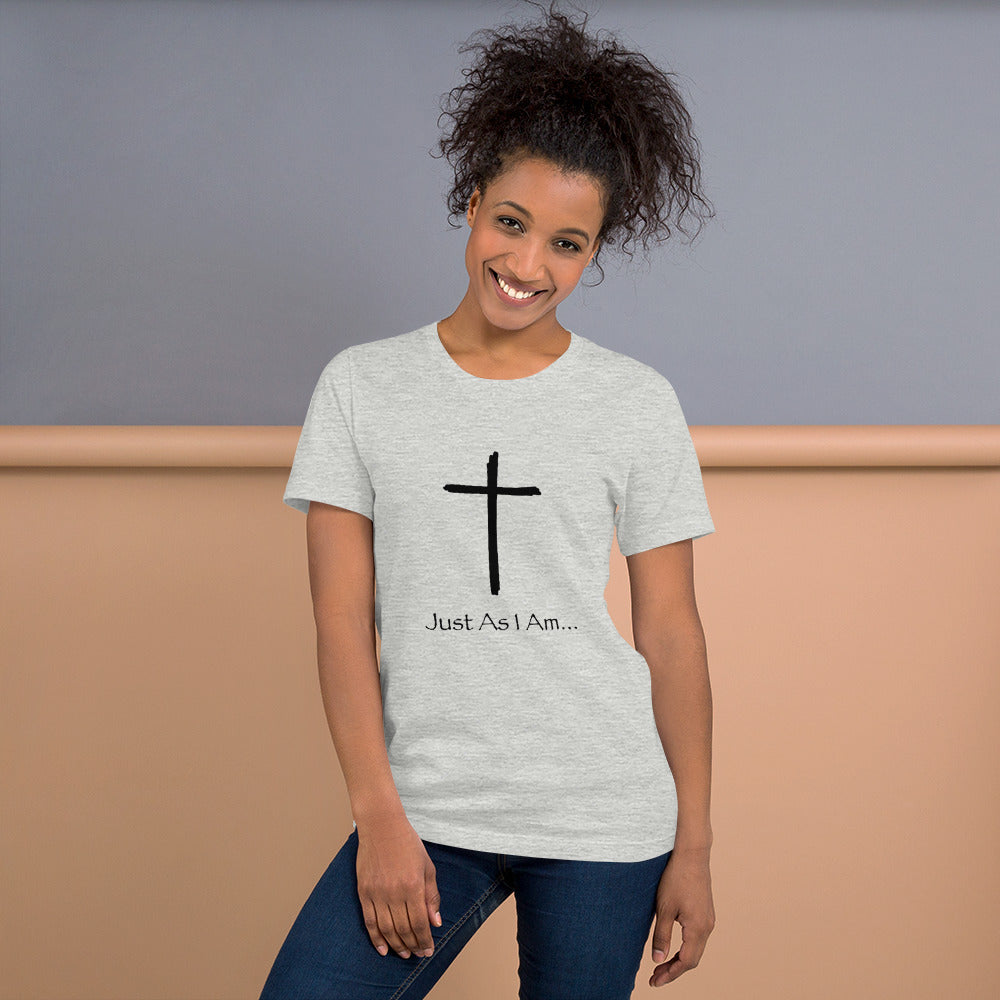 Just As I Am - Short-Sleeve Unisex T-Shirt